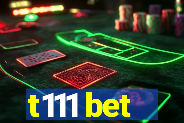 t111 bet